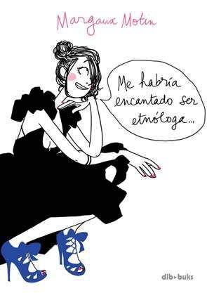 ME HABRÍA ENCANTADO SER ETNOLOGA