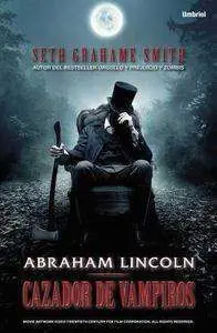 ABRAHAM LINCOLN. CAZADOR DE VAMPIROS