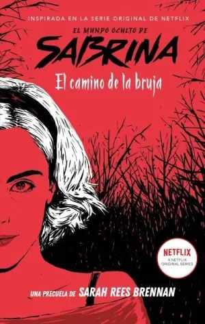 EL MUNDO OCULTO DE SABRINA. EL CAMINO DE LA BRUJA
