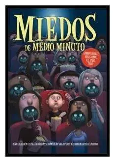 MIEDOS DE MEDIO MINUTO MIEDOS DE MEDIO MINUTO