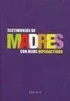 MADRES. TESTIMONIOS DE MADRES CON HIJOS HIPERACTIVOS
