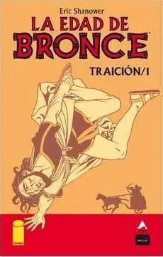 LA EDAD DE BRONCE #07. TRAICION 1