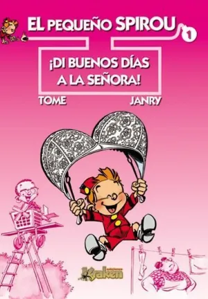 EL PEQUEÑO SPIROU #01. DI BUENOS DÍAS A LA SEÑORA