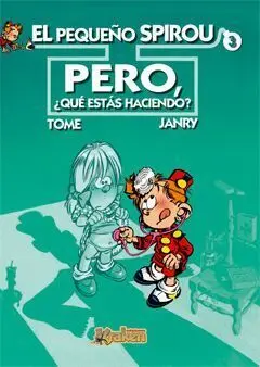 EL PEQUEÑO SPIROU #03. PERO QUE ESTAS HACIENDO