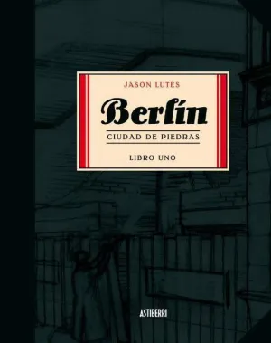 BERLIN CIUDAD DE PIEDRAS. LIBRO UNO