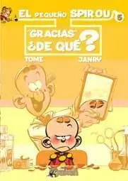 EL PEQUEÑO SPIROU #05. ¿GRACIAS DE QUE?