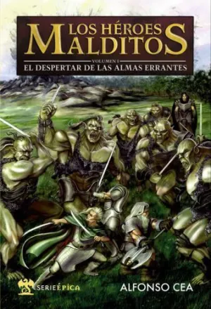 LOS HEROES MALDITOS VOL.1: EL DESPERTAR DE LAS ALMAS ERRANTES