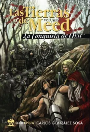 LAS TIERRAS DE MEED VOL.1: LA CONQUISTA DE OXIT