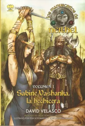 LOS MANUSCRITOS DE NEITHEL #01: SABINE VASHANKA, LA HECHICERA