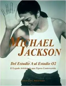 MICHAEL JACKSON. DEL ESTUDIO A AL ESTADIO O2