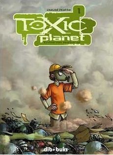 TOXIC PLANET #01. ENTORNO NATURAL