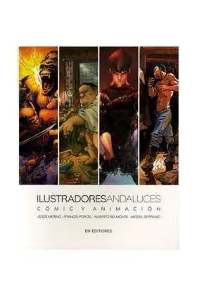 ILUSTRADORES ANDALUCES COMIC Y ANIMACION VOL. 1