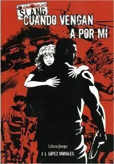 SLANG: CUANDO VENGAN A POR MI (LIBROJUEGO)
