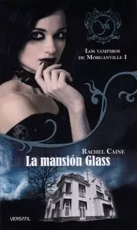 LOS VAMPIROS DE MORGANVILLE I: LA MANSION GLASS