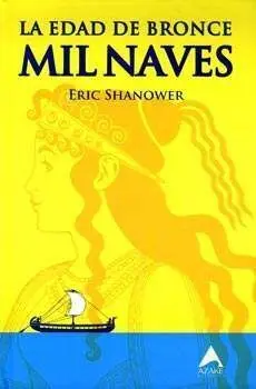 LA EDAD DE BRONCE 1. MIL NAVES (TOMO)