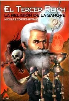 EL TERCER REICH. LA RELIGION DE LA SANGRE