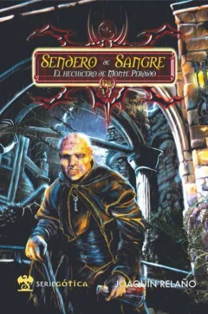 SENDERO DE SANGRE VOL.1: EL HECHICERO DE MONTE PERDIDO