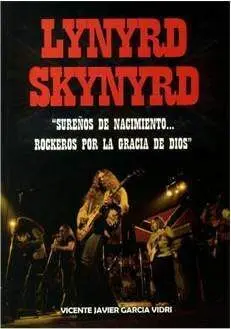 LYNYRD SKYNYRD. SUREÑOS DE NACIMIENTO... ROCKEROS POR LA GRACIA DE DIOS