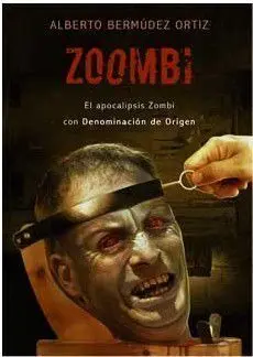 ZOOMBI: EL APOCALIPSIS ZOMBI CON DENOMINACION DE ORIGEN