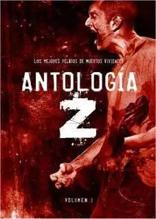 ANTOLOGIA Z #01. LOS MEJORES RELATOS DE MUERTOS VIVIENTES