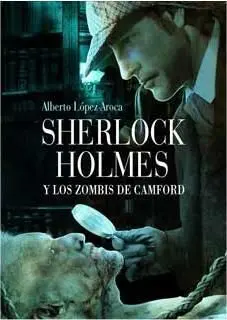 SHERLOCK HOLMES Y LOS ZOMBIS DE CAMFORD