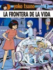 YOKO TSUNO #07. LA FRONTERA DE LA VIDA