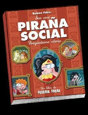 SEA UNA PIRAÑA SOCIAL, PREGUNTEME COMO