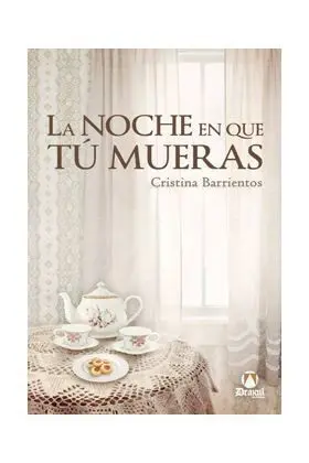 LA NOCHE EN QUE TU MUERAS