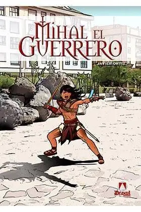 MIHAL: EL GUERRERO