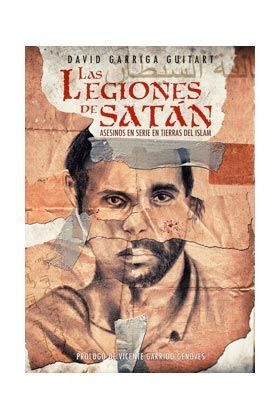 LAS LEGIONES DE SATAN. ASESINOS EN SERIE EN TIERRAS DEL ISLAM