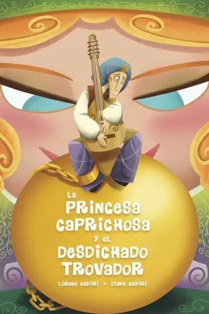 LA PRINCESA CAPRICHOSA Y EL DESDICHADO TROVADOR LA PRINCESA CAPRICHOSA Y EL DESDICHADO TROVADOR
