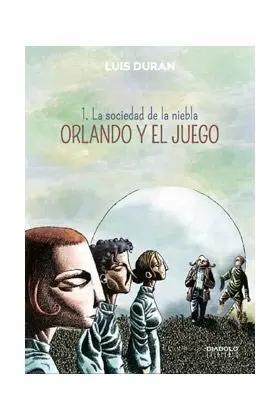 ORLANDO Y EL JUEGO #01. LA SOCIEDAD DE LA NIEBLA