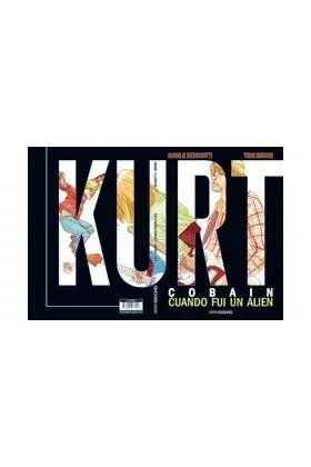 KURT COBAIN CUANDO FUI UN ALIEN