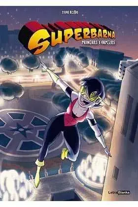 SUPERBARNA: PRIMERAS TORPEZAS