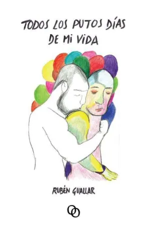 TODOS LOS PUTOS DIAS DE MI VIDA
