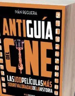 ANTIGUIA DEL CINE: LAS 100 PELICULAS MAS SOBREVALORADAS DE LA HISTORIA