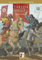 LA SAGA DE LOS SAMURAIS #03. TAKEDA SHINGEN