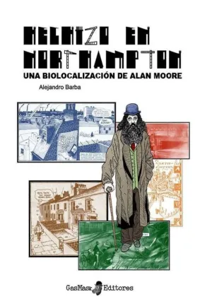 HECHIZO EN NORTHAMPTON: UNA BIOLOCALIZACION DE ALAN MOORE