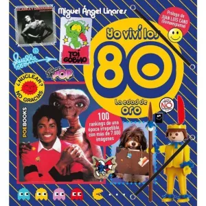 YO VIVI LOS 80: LA EDAD DE ORO