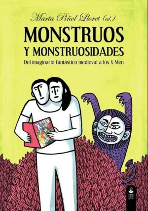 MONSTRUOS Y MONSTRUOSIDADES: DEL IMAGINARIO FANTASTICO MEDIEVAL A LOS X-MEN
