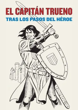 EL CAPITAN TRUENO: TRAS LOS PASOS DEL HEROE