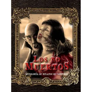LOS NO MUERTOS: ANTOLOGIA DE RELATOS DE VAMPIROS