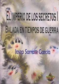 EL IMPERIO DE LOS SECRETOS I: BALADA EN TIEMPOS DE GUERRA