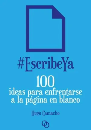 #ESCRIBEYA: 100 IDEAS PARA ENFRENTARSE A LA PAGINA EN BLANCO