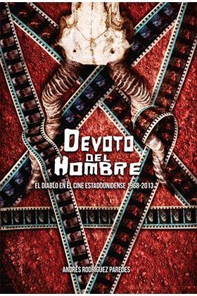 DEVOTO DEL HOMBRE. EL DEMONIO EN EL CINE ESTADOUNIDENSE 1968-2013