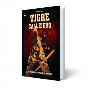 TIGRE CALLEJERO I. UN EXTRAÑO THRILLER DE VENGANZA (GP EDICIONES)