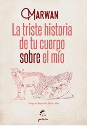 LA TRISTE HISTORIA DE TU CUERPO SOBRE EL MIO