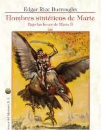 BAJO LAS LUNAS DE MARTE 09: HOMBRES SINTETICOS DE MARTE