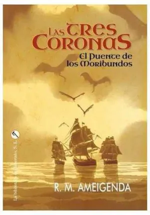 LAS TRES CORONAS. EL PUENTE DE LOS MORIBUNDOS