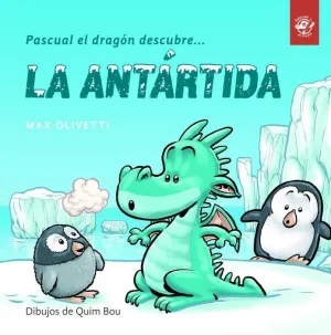 PASCUAL EL DRAGON DESCUBRE LA ANTARTIDA